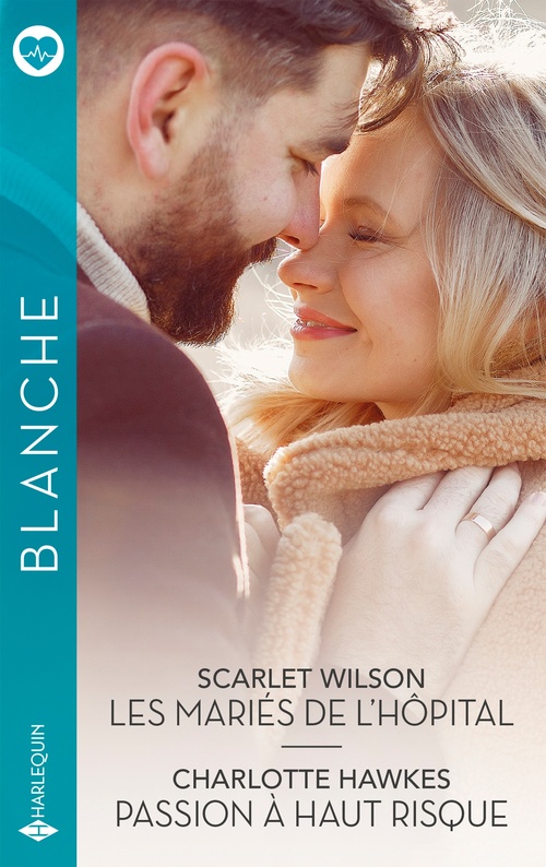 Couverture ebook de Les mariés de l'hôpital - Passion à haut risque, de Scarlet Wilson, Charlotte Hawkes