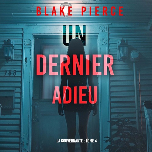 Couverture audiobook de Un dernier adieu (La gouvernante : tome 4), de Blake Pierce