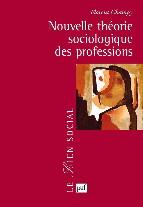 Couverture ebook de Nouvelle théorie sociologique des professions, de Florent Champy