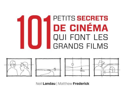 Couverture ebook de 101 petits secrets de cinéma qui font les grands films, de Matthew Frederick, Neil Landau