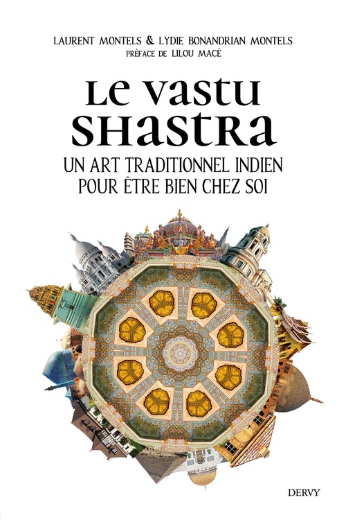 Couverture ebook de Le Vastu Shastra - Un art traditionnel indien pour être bien chez soi, de Lydie Bonandrian-Montels, Laurent Montels