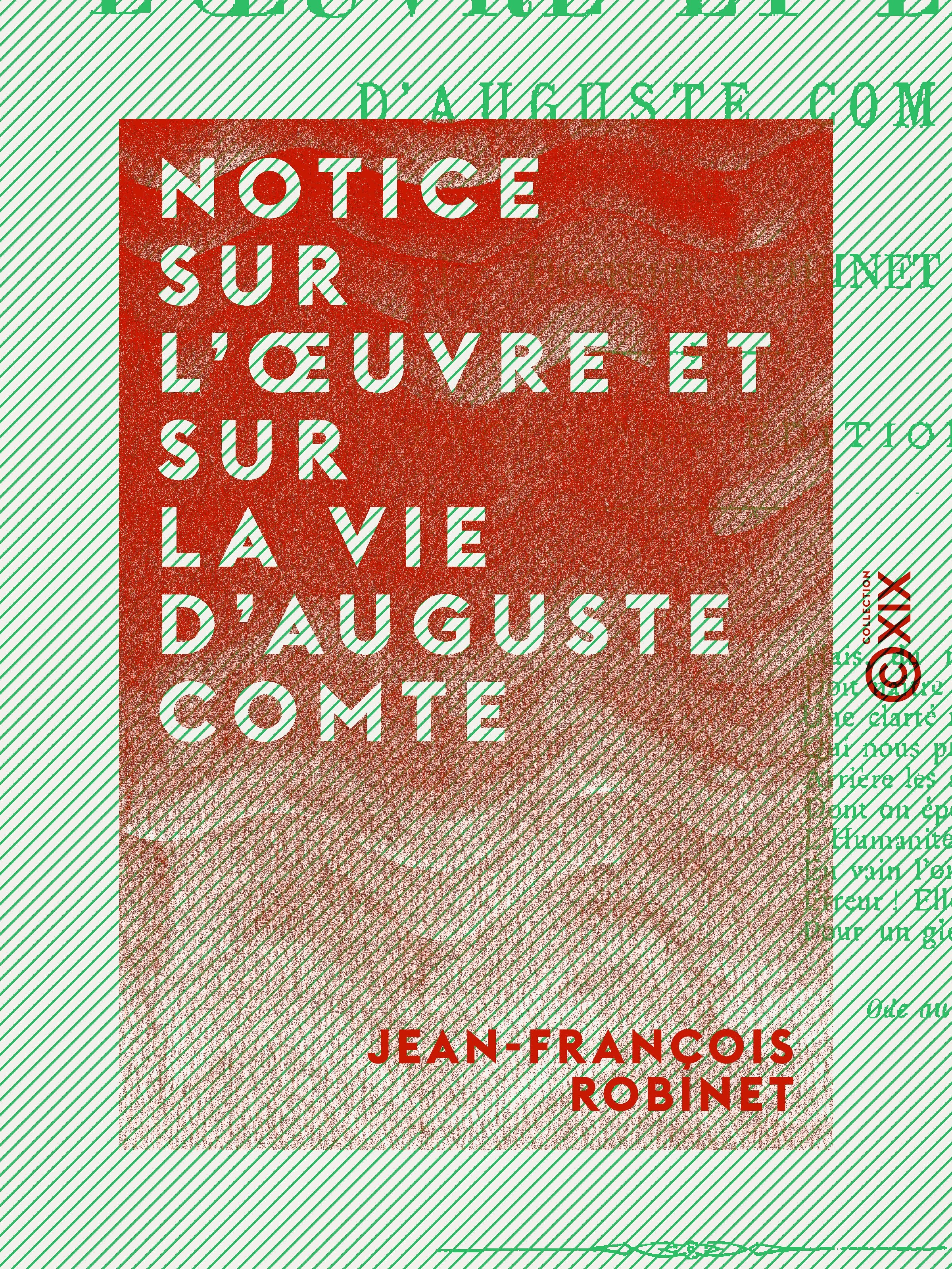 ebook cover of Notice sur l'oeuvre et sur la vie d'Auguste Comte, by Jean-Francois Robinet