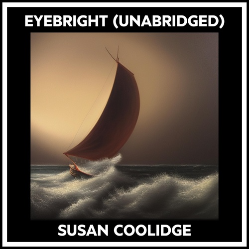 Couverture audiobook de Eyebright (Unabridged), de Susan Coolidge