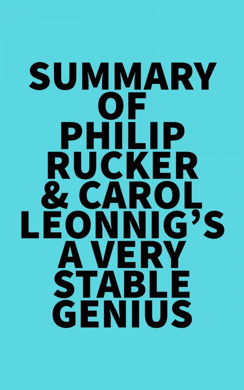 ebook cover of Summary of Philip Rucker & Carol Leonnig's A Very Stable Genius, by Everest Media