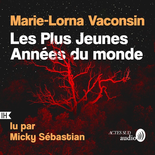 audiobook cover of Les Plus Jeunes Années du monde, by Marie-Lorna Vaconsin