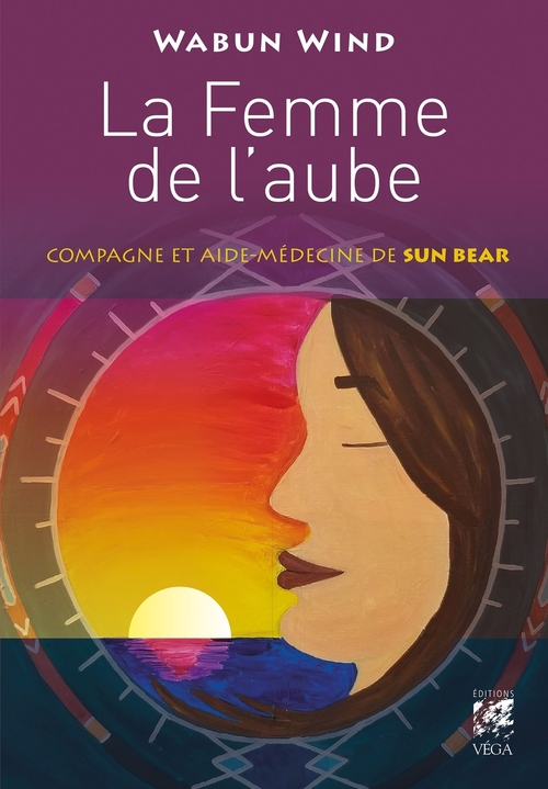 Couverture ebook de La femme de l'aube - Compagne et aide médecine de Sun Bear, de Wabun Wind