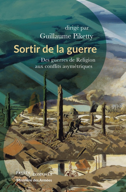 ebook cover of Sortir de la guerre - Des guerres de Religion aux conflits asymétriques, by Guillaume Piketty