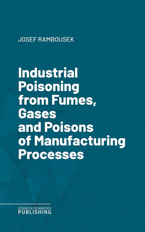 ebook cover of Industrial Poisoning from Fumes, Gases and Poisons of Manufacturing Processes, by Rambousek