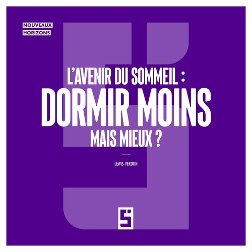 Couverture ebook de L'avenir du sommeil : dormir moins mais mieux ?, de Lewis Verdun