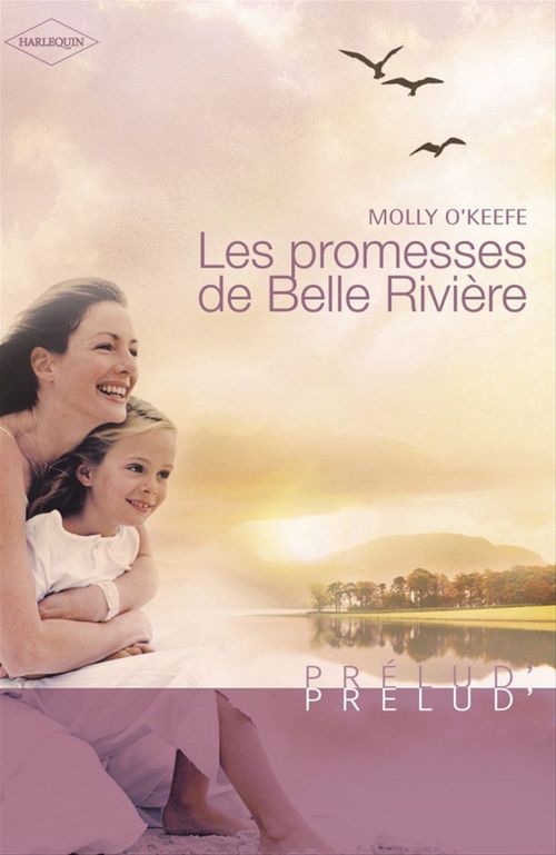 ebook cover of Les promesses de Belle Rivière (Harlequin Prélud'), by Molly O'keefe