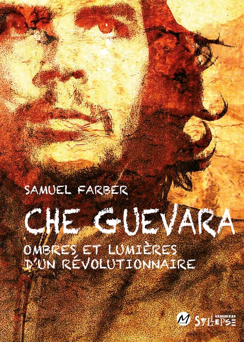 ebook cover of Che guevara, ombres et lumières d'un révolutionnaire, by Samuel Farber