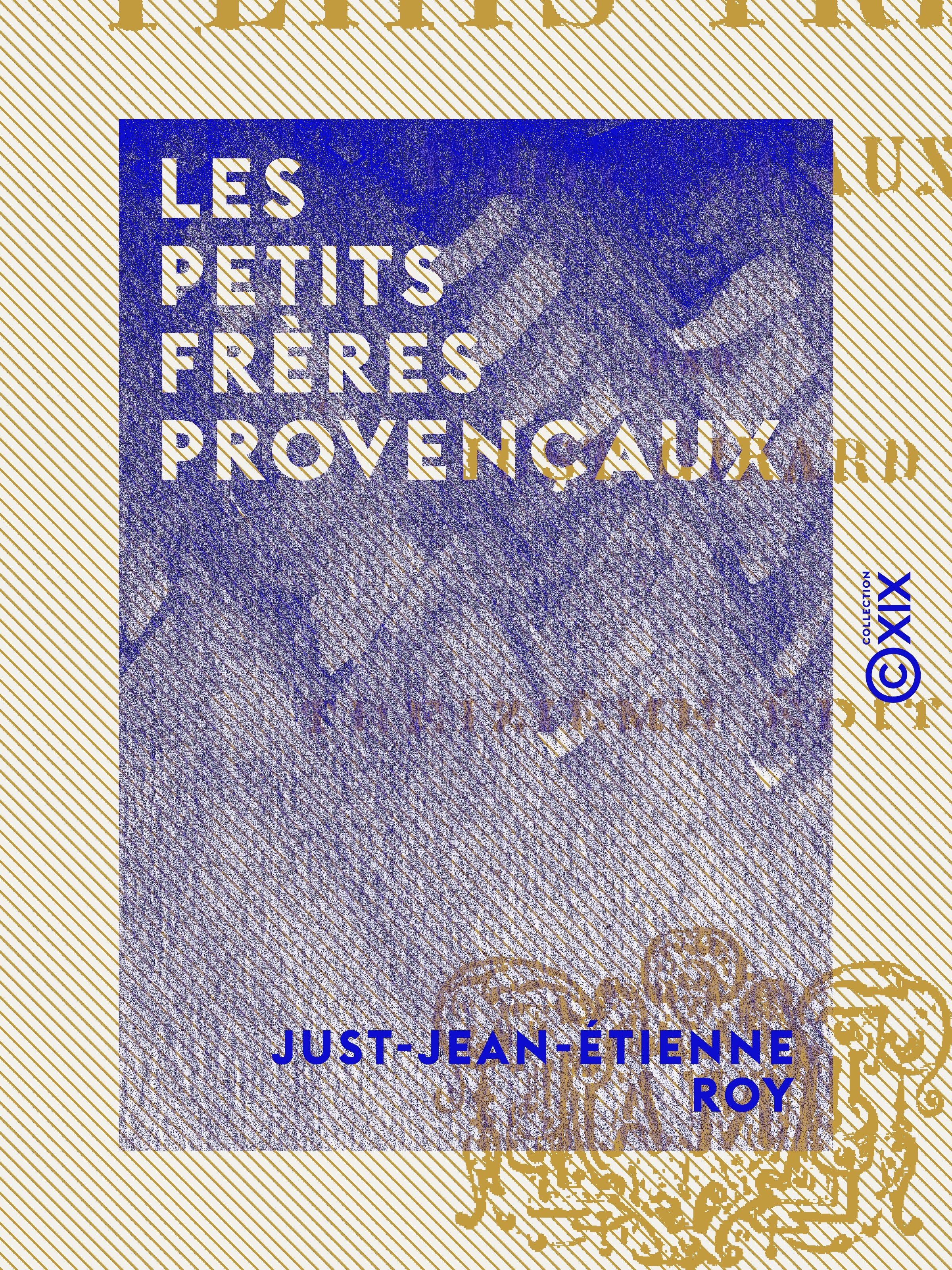 Couverture ebook de Les Petits Frères provençaux, de Just-Jean-Etienne Roy