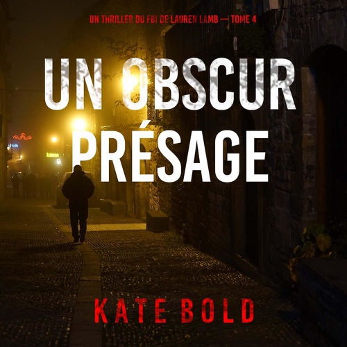 audiobook cover of Un obscur présage (Un thriller du FBI de Lauren Lamb - tome 4), by Kate Bold