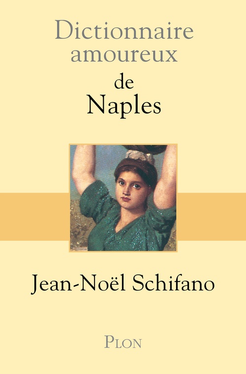 Couverture ebook de Dictionnaire Amoureux de Naples, de Jean-Noël Schifano