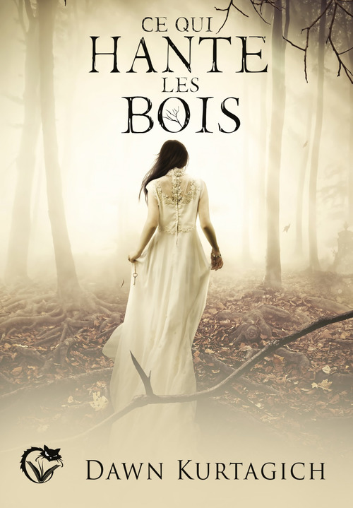 ebook cover of Ce qui hante les bois, by Dawn Kurtagich