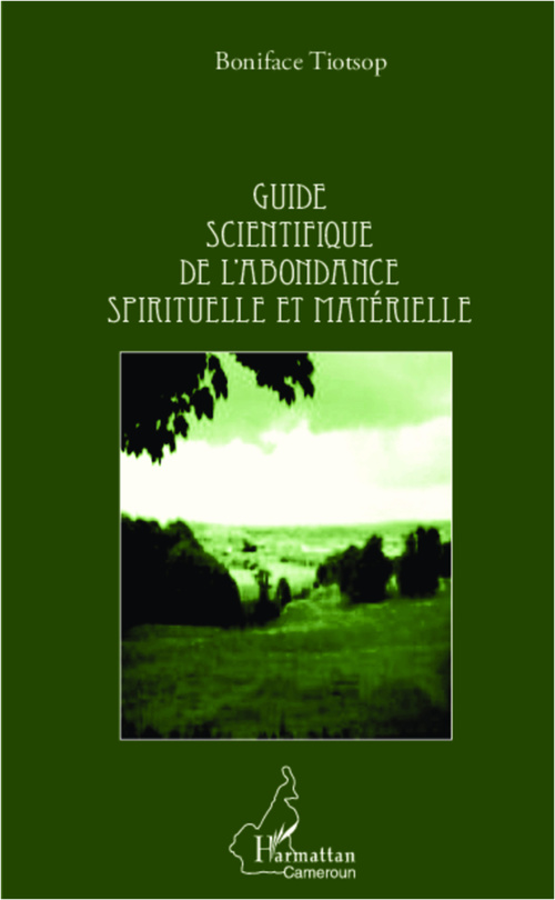 Couverture ebook de Guide scientifique de l'abondance spirituelle et matérielle, de Boniface Tiotsop