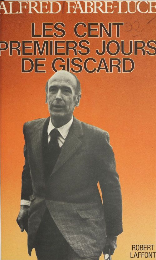 Couverture ebook de Les cent premiers jours de Giscard, de Alfred Fabre-luce