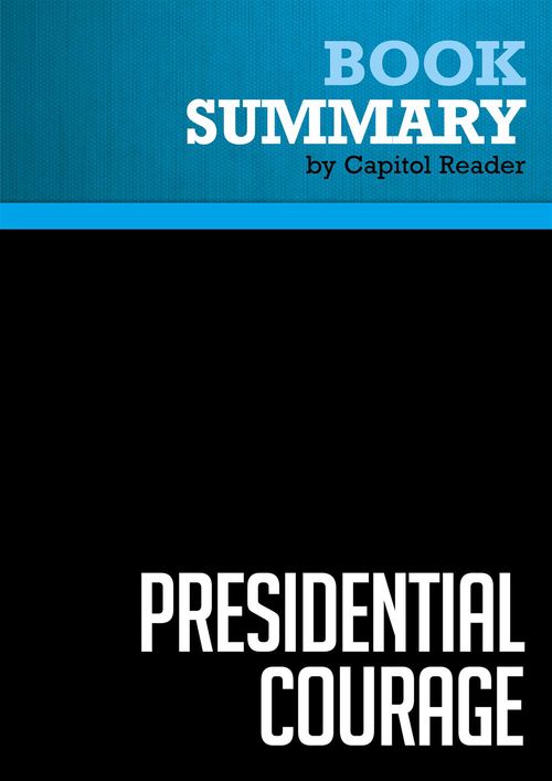 Couverture ebook de Summary: Presidential Courage, de Businessnews Publishing