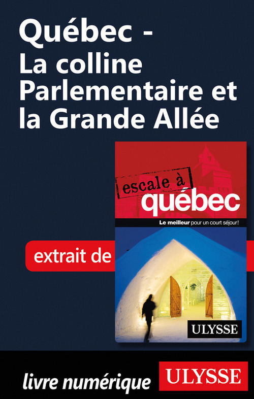 Couverture ebook de Québec - La colline Parlementaire et la Grande Allée, de Collectif