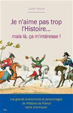 ebook cover of Je n'aime pas trop l'histoire, by Julien Arbois