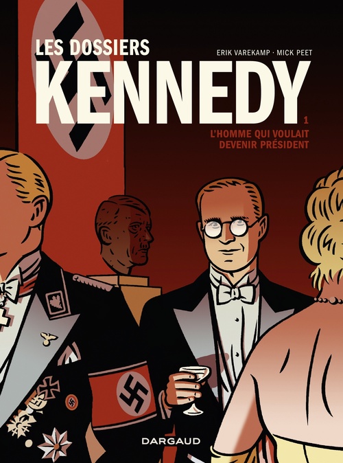 ebook cover of Les dossiers Kennedy - Tome 1 - L'homme qui voulait devenir président, by Peet Mick
