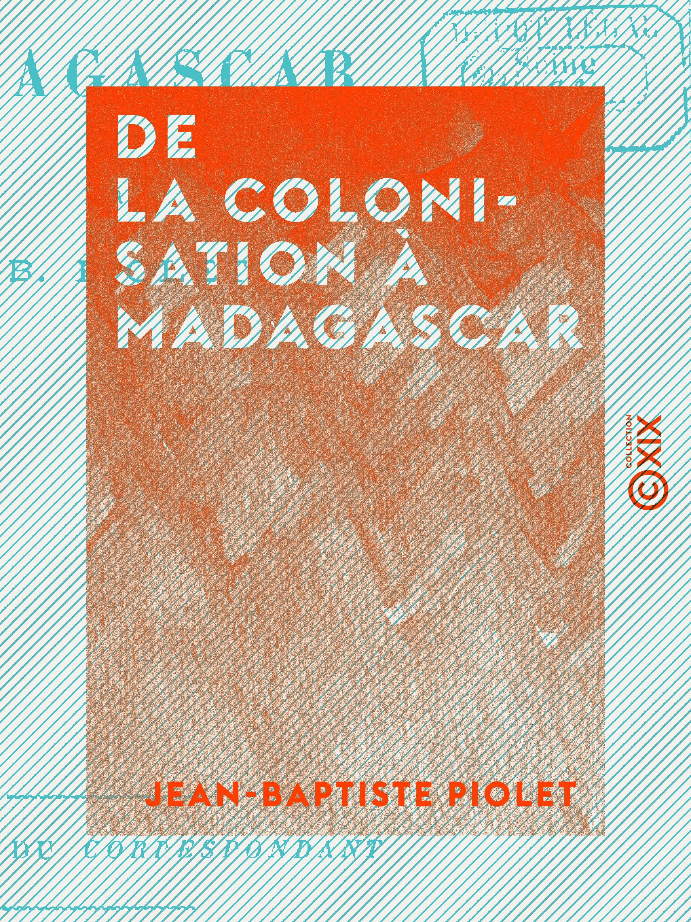 Couverture ebook de De la colonisation à Madagascar, de Jean-Baptiste Piolet