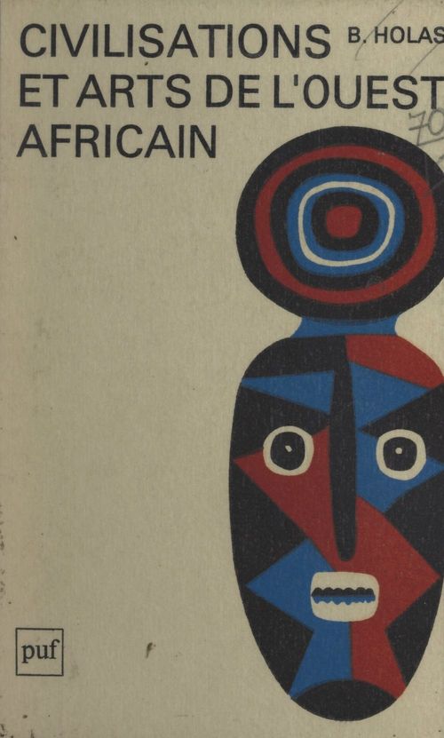 ebook cover of Civilisations et arts de l'Ouest africain, by Bohumil Holas