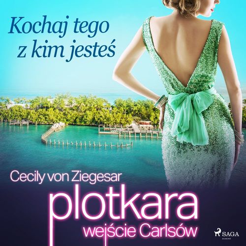 audiobook cover of Plotkara: Wej´scie Carlsów 4: Kochaj tego z kim jeste´s, by Cecily Von Ziegesar