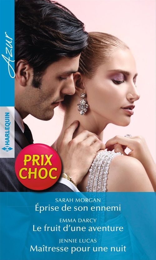 Couverture ebook de Eprise de son ennemi - Le fruit d'une aventure - Maîtresse pour une nuit, de Emma Darcy, Jennie Lucas, Sarah Morgan