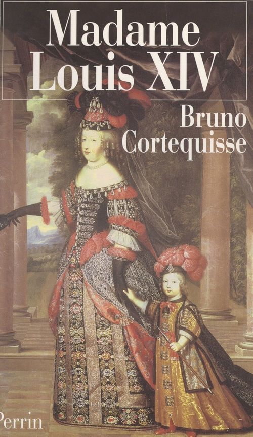 ebook cover of Madame Louis XIV, by Bruno Cortequisse