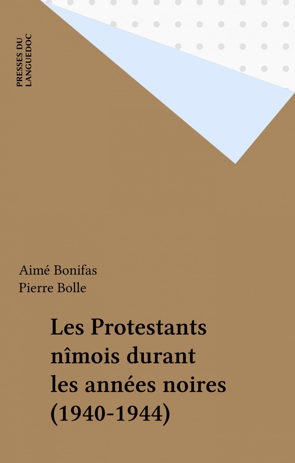 Couverture ebook de Les Protestants nîmois durant les années noires (1940-1944), de Aimé Bonifas