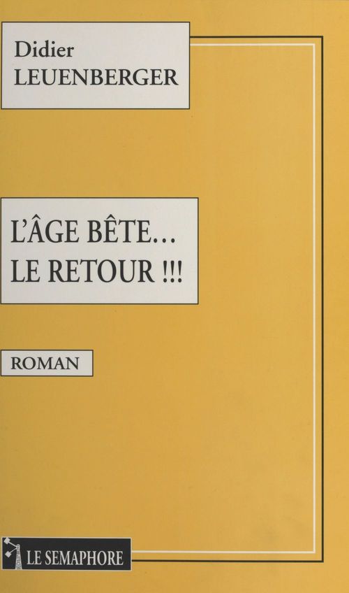 Couverture ebook de L'Âge bête... le retour !!!, de Didier Leuenberger