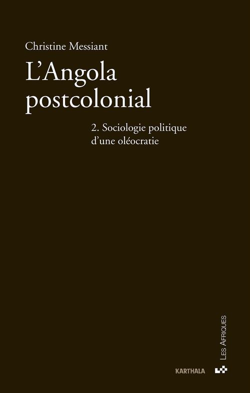 Couverture ebook de L'Angola postcolonial : Tome 2, Sociologie politique d'une oléocratie, de Christine Messiant