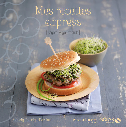 Couverture ebook de Mes recettes express - variations légères, de Solveig Darrigo-Dartinet