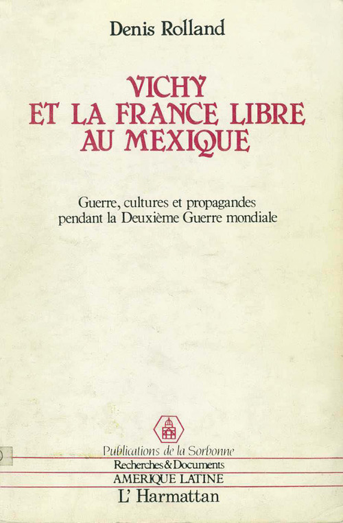 Couverture ebook de Vichy et la France libre au Mexique, de Denis Rolland
