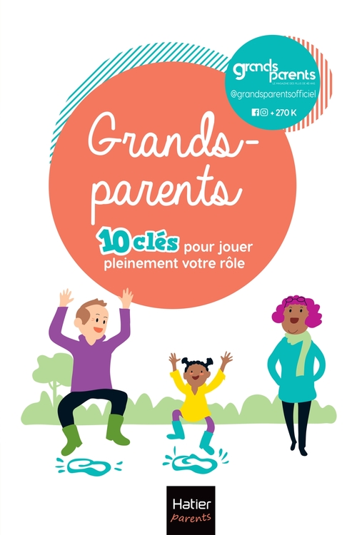 ebook cover of Grands-parents - 10 clés pour jouer pleinement votre rôle !, by Grands-Parents Magazine