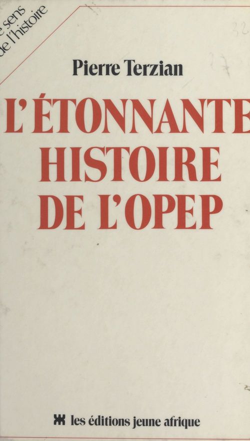 Couverture ebook de L'Étonnante histoire de l'OPEP, de Pierre Terzian