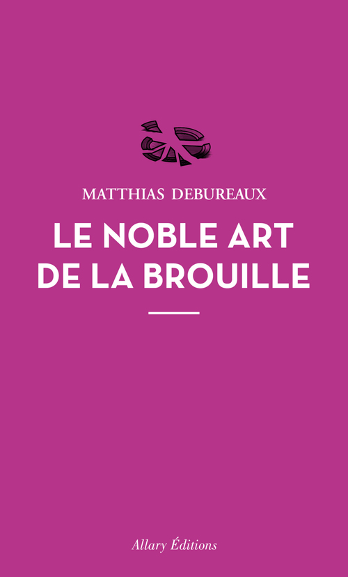 Couverture ebook de Le noble art de la brouille, de Matthias Debureaux