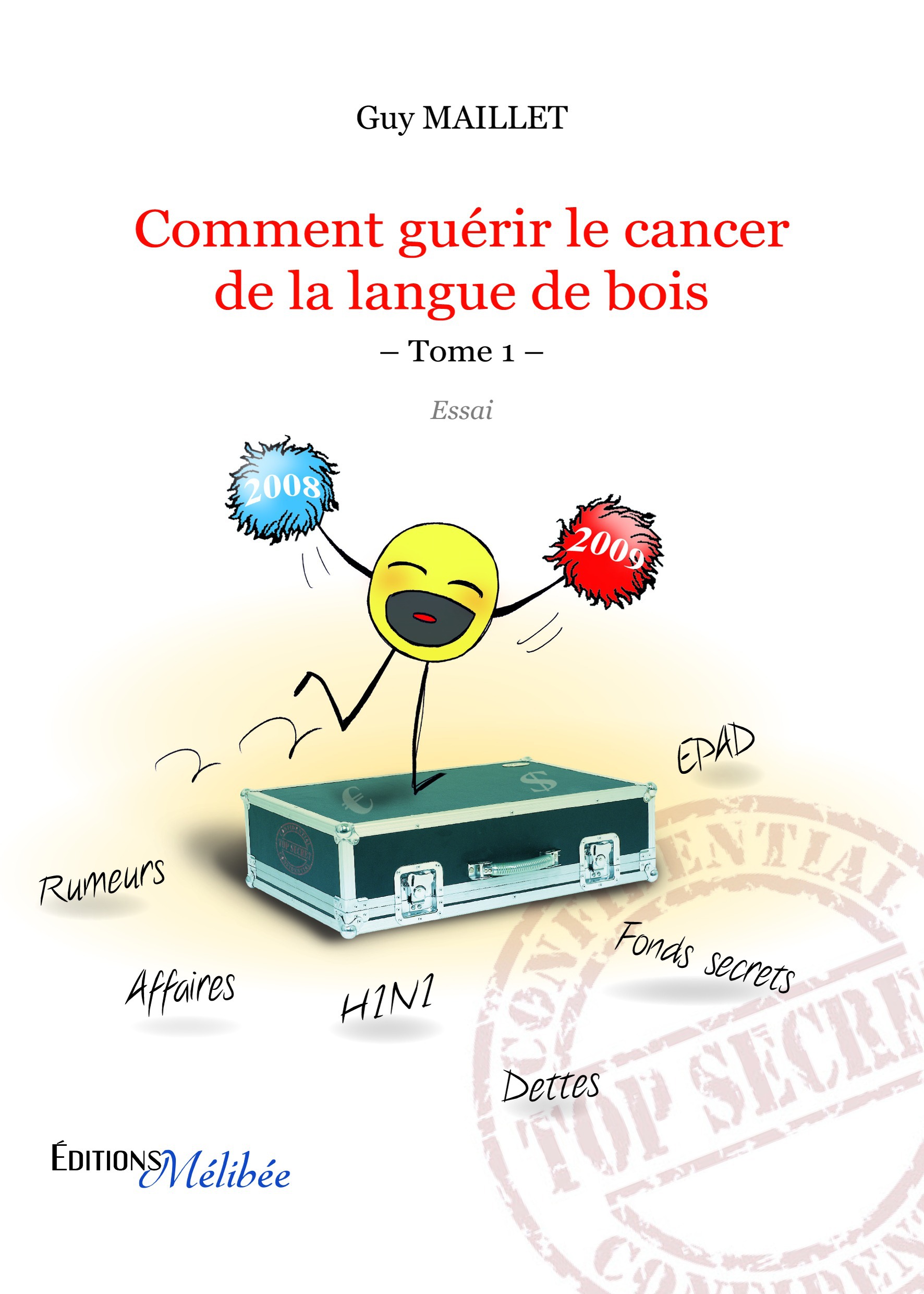 ebook cover of Comment guérir le cancer de la langue de bois - Tome 1, by Guy Maillet