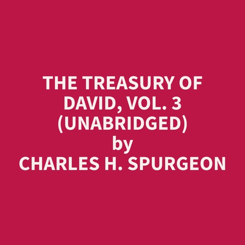 audiobook cover of The Treasury of David, Vol. 3  (Unabridged), by Charles H. Spurgeon