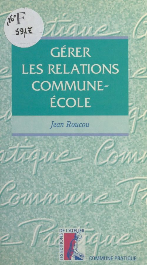 Couverture ebook de Gérer les relations commune-école, de Roucou J