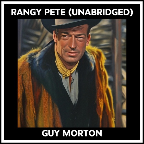 Couverture audiobook de Rangy Pete (Unabridged), de Guy Morton