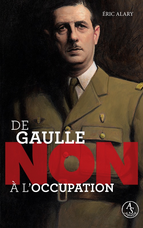 ebook cover of De Gaulle : non à l'occupation, by Eric Alary