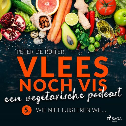 Couverture audiobook de Vlees noch vis - een vegetarische podcast; Wie niet luisteren wil..., de Peter De Ruiter