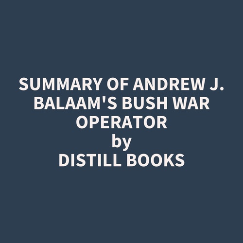 Couverture audiobook de Summary of Andrew J. Balaam's Bush War Operator, de Distill Books