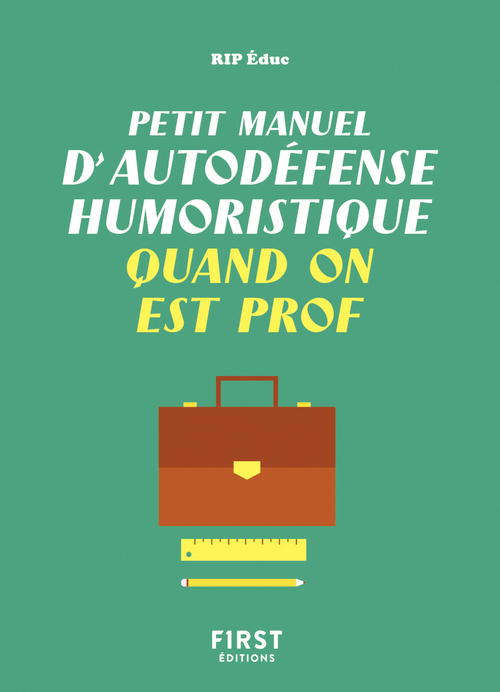 Couverture ebook de Petit manuel d'autodéfense humoristique quand on est prof, de Capucine Deslouis, Yorick Froelhy