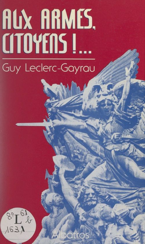 Couverture ebook de Aux armes, citoyens !..., de Guy Leclerc-Gayrau