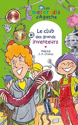 ebook cover of Le club des grands inventeurs (Les mercredis d'Agathe), by Jean-Philippe Chabot, Pakita