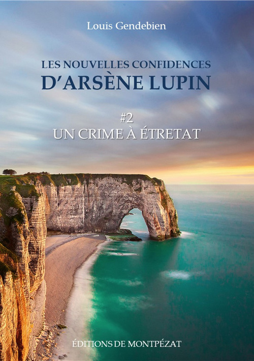 Couverture ebook de Les nouvelles confidences d'Arsène Lupin, de Louis Gendebien