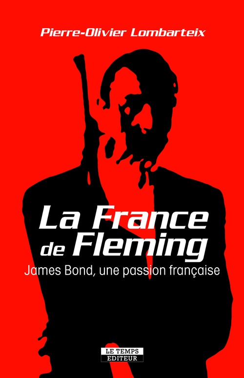 ebook cover of La France de Fleming. James Bond, une passion française, by Pierre-Olivier Lombarteix